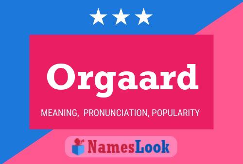 Orgaard Name Poster