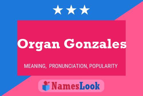 Organ Gonzales Name Poster