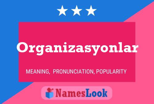 Organizasyonlar Name Poster