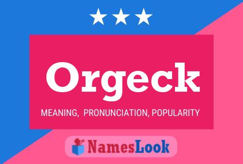 Orgeck Name Poster