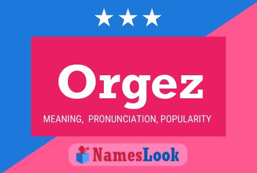 Orgez Name Poster