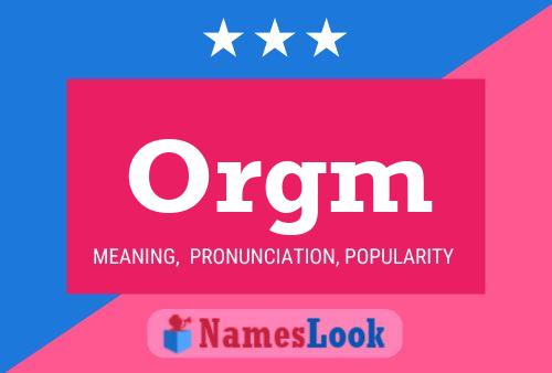 Orgm Name Poster