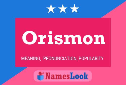 Orismon Name Poster