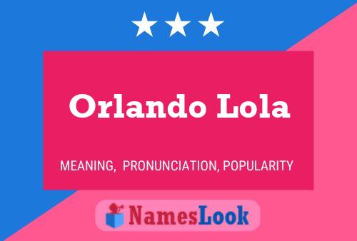 Orlando Lola Name Poster