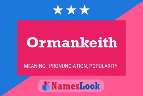 Ormankeith Name Poster