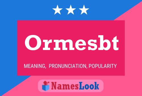 Ormesbt Name Poster