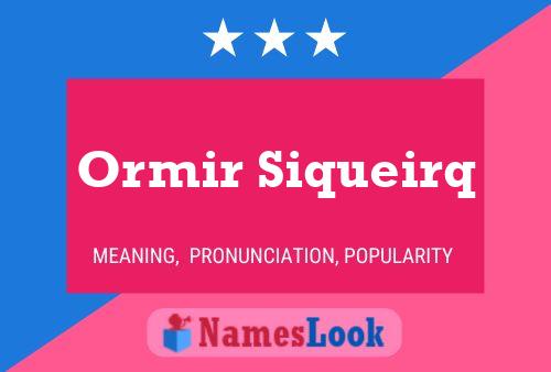 Ormir Siqueirq Name Poster