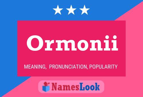 Ormonii Name Poster