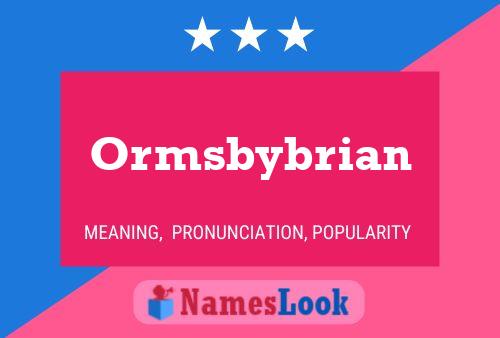 Ormsbybrian Name Poster