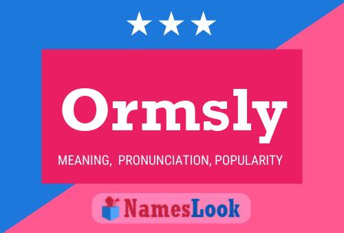 Ormsly Name Poster