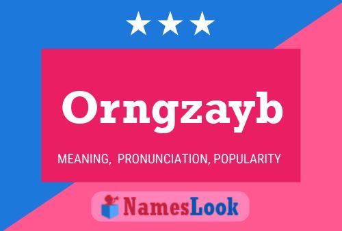 Orngzayb Name Poster