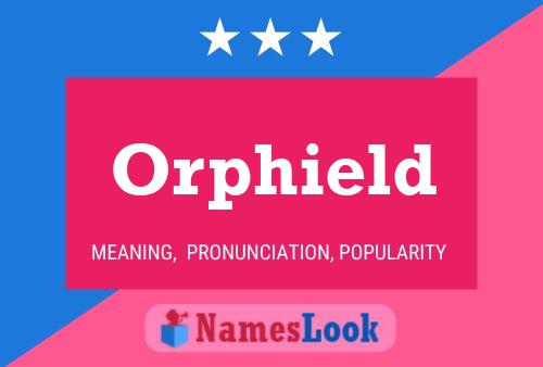 Orphield Name Poster