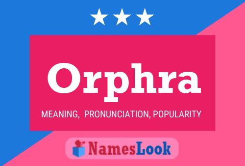 Orphra Name Poster