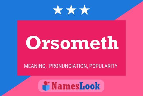 Orsometh Name Poster