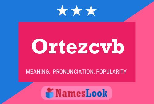 Ortezcvb Name Poster