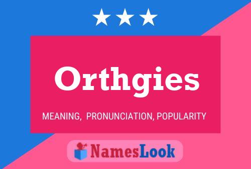 Orthgies Name Poster