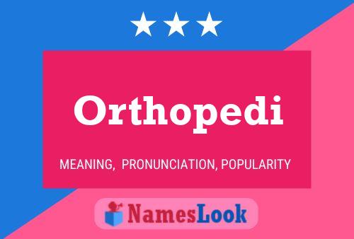 Orthopedi Name Poster