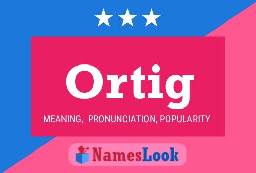 Ortig Name Poster