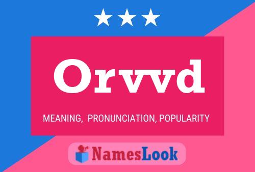 Orvvd Name Poster