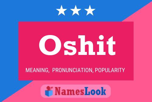 Oshit Name Poster