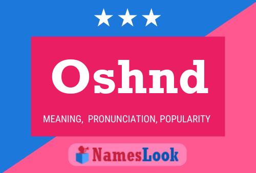 Oshnd Name Poster