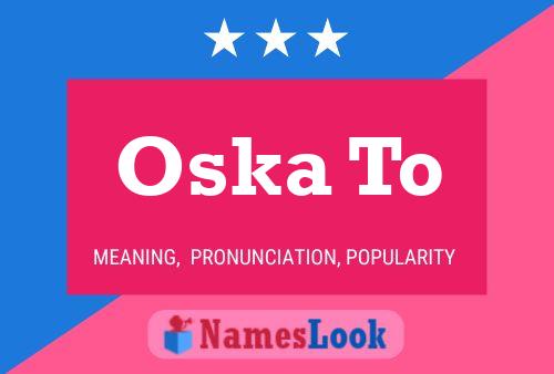 Oska To Name Poster