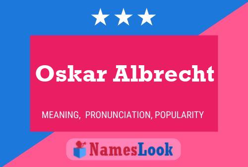 Oskar Albrecht Name Poster