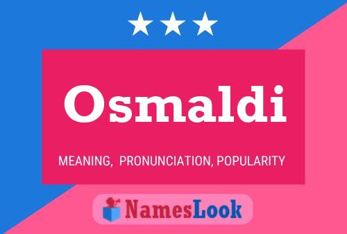 Osmaldi Name Poster