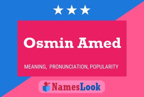 Osmin Amed Name Poster