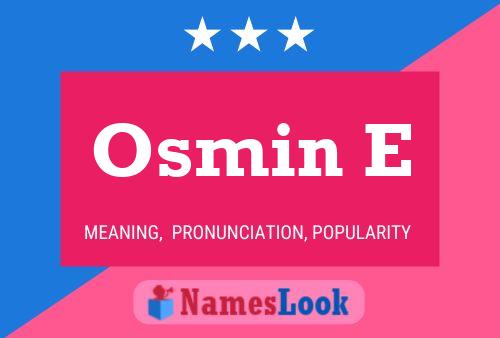 Osmin E Name Poster