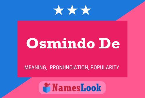 Osmindo De Name Poster