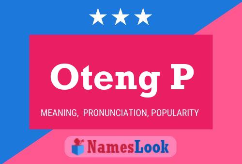 Oteng P Name Poster