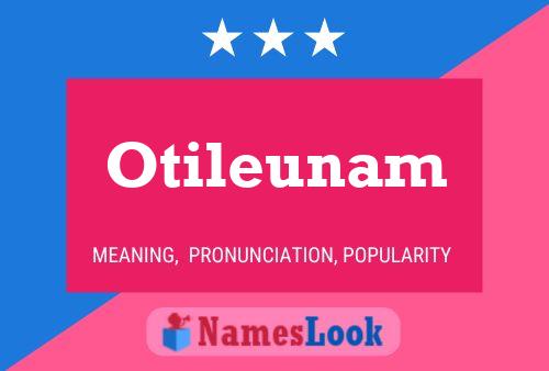 Otileunam Name Poster