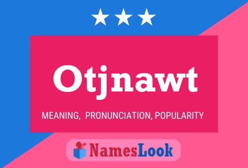 Otjnawt Name Poster