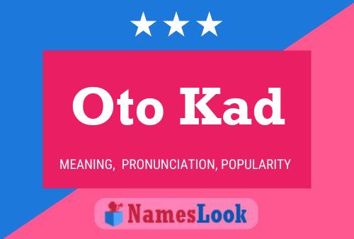 Oto Kad Name Poster