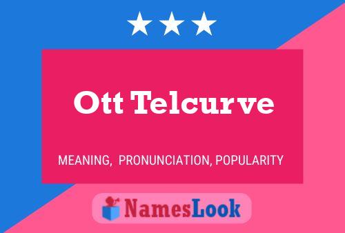 Ott Telcurve Name Poster