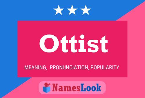 Ottist Name Poster