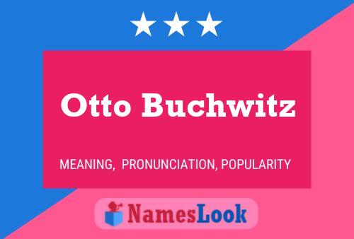 Otto Buchwitz Name Poster