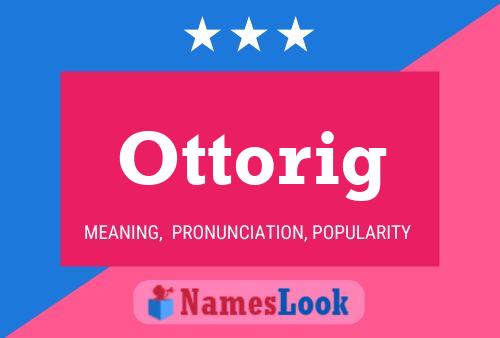 Ottorig Name Poster