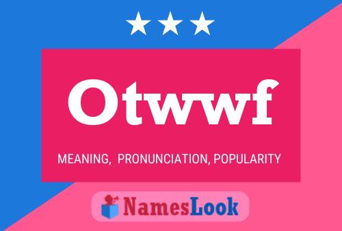 Otwwf Name Poster