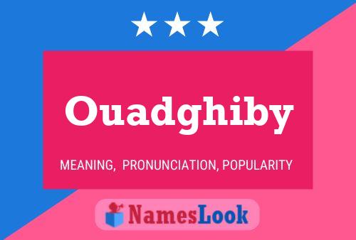 Ouadghiby Name Poster