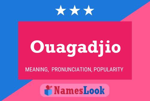 Ouagadjio Name Poster