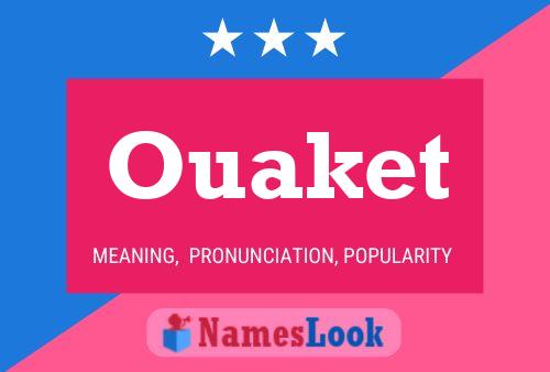 Ouaket Name Poster