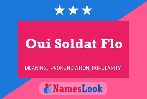 Oui Soldat Flo Name Poster