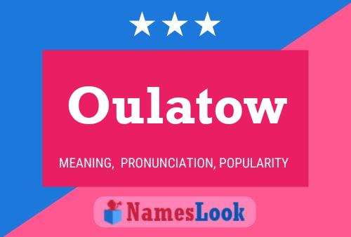 Oulatow Name Poster