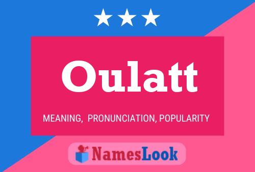 Oulatt Name Poster