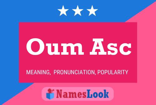 Oum Asc Name Poster