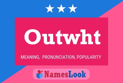 Outwht Name Poster