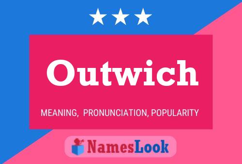 Outwich Name Poster