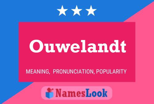 Ouwelandt Name Poster